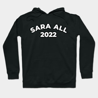 SARA ALL 2022 Hoodie